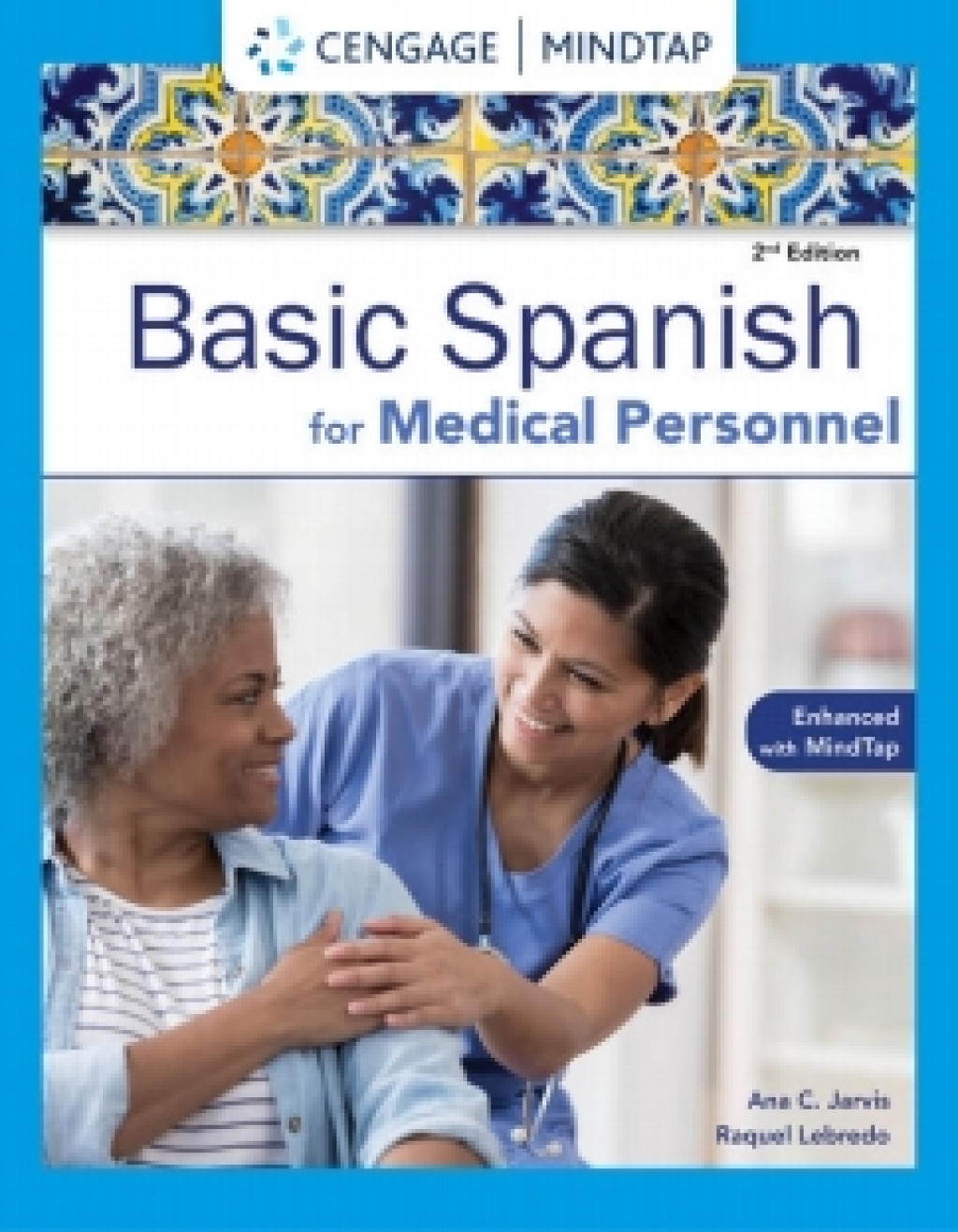 MindTap for Jarvis/Lebredo/Mena-Ayllon's Spanish for Medical Personnel Enhanced Edition: The Basic Spanish Series, 2nd Edition [Instant Access], 4 terms 2nd Edition â€“ PDF/EPUB Version Downloadable